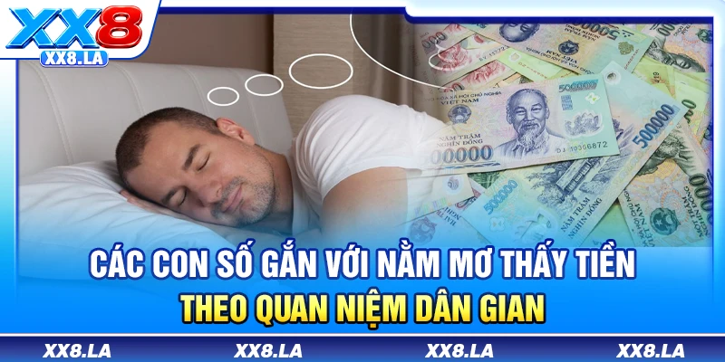 Các con số gắn với nằm mơ thấy tiền theo quan niệm dân gian