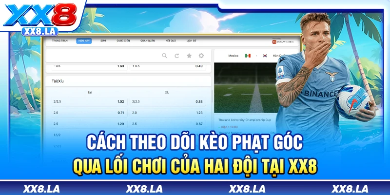 Cách theo dõi kèo phạt góc qua lối chơi của hai đội